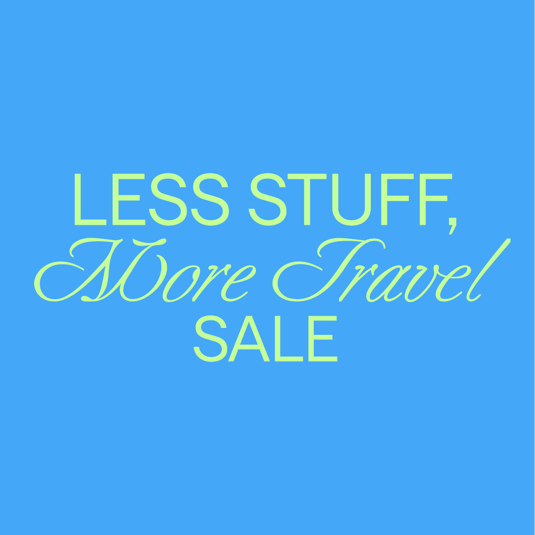 Less stuff, more travel